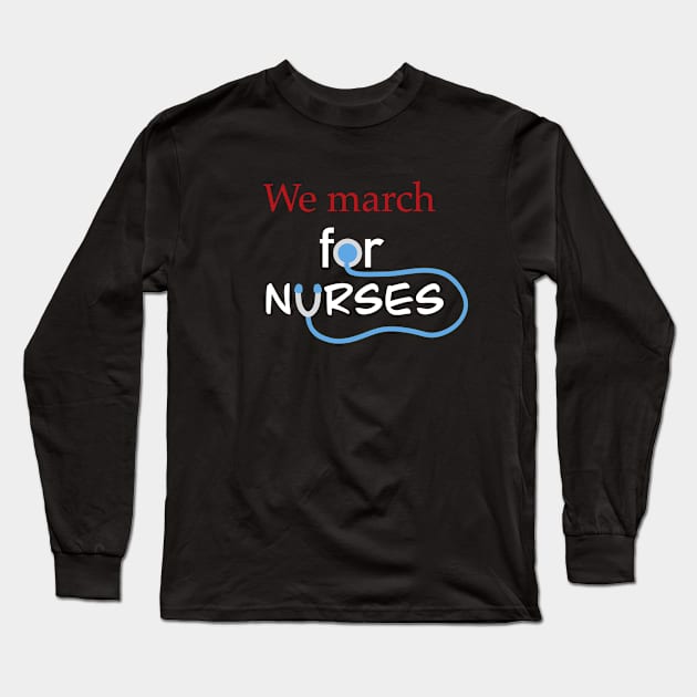 we march for nurses (white) Long Sleeve T-Shirt by Simplephotoqueen